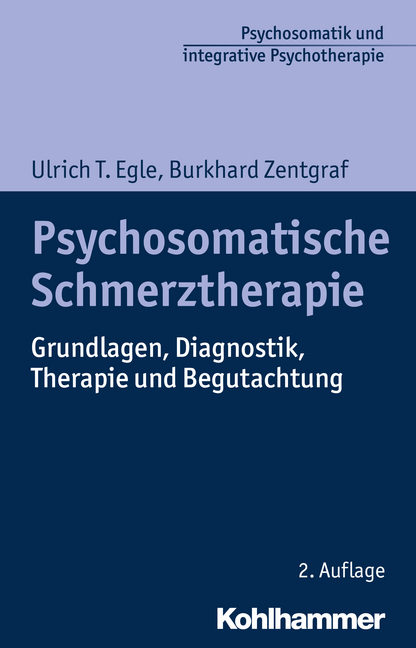 Psychosomatische Schmerztherapie - Ulrich T. Egle, Burkhard Zentgraf