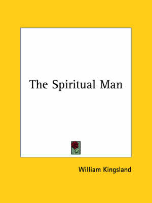 The Spiritual Man - William Kingsland