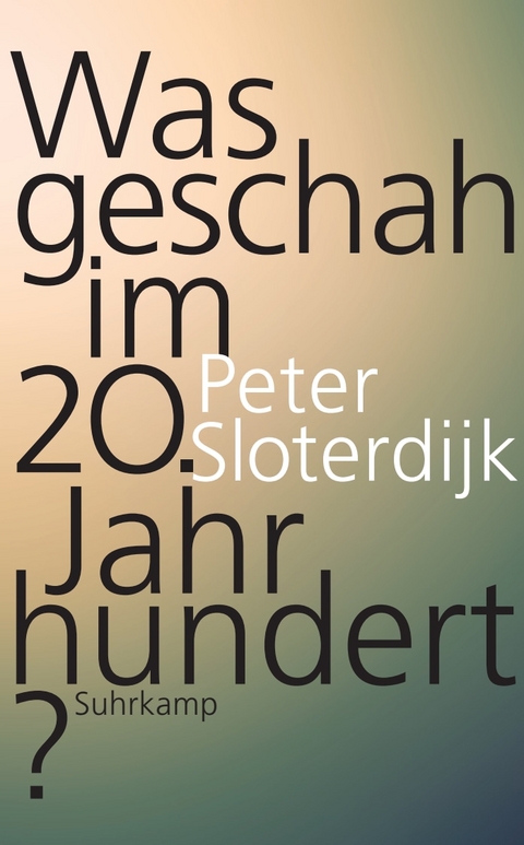 Was geschah im 20. Jahrhundert? - Peter Sloterdijk