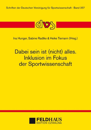 Dabei sein ist (nicht) alles. Inklusion im Fokus der Sportwissenschaft