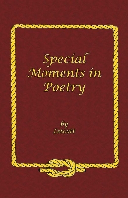 Special Moments in Poetry -  "Lescott"