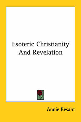 Esoteric Christianity And Revelation - Annie Wood Besant