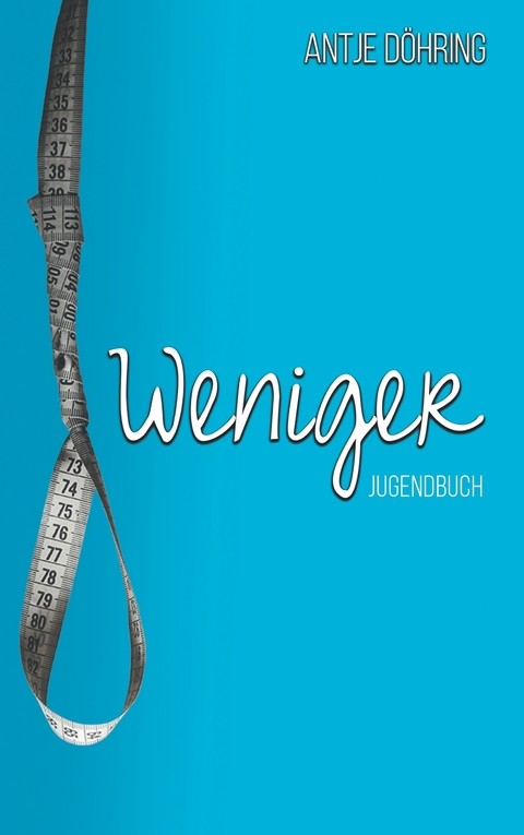 Weniger - Antje Döhring