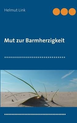 Mut zur Barmherzigkeit - Helmut Link