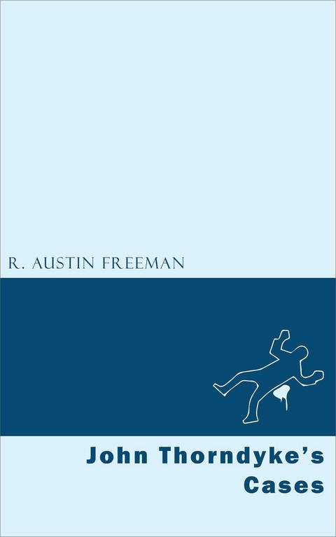 John Thorndyke's Cases - R. Austin Freeman