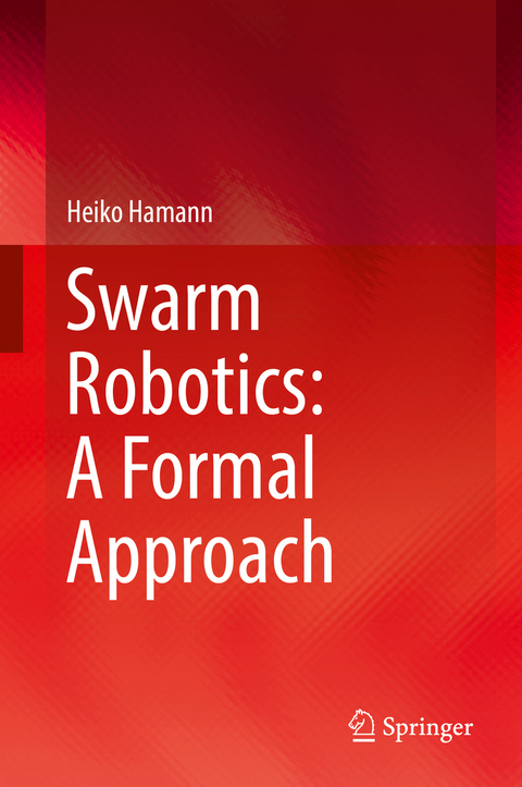 Swarm Robotics: A Formal Approach -  Heiko Hamann