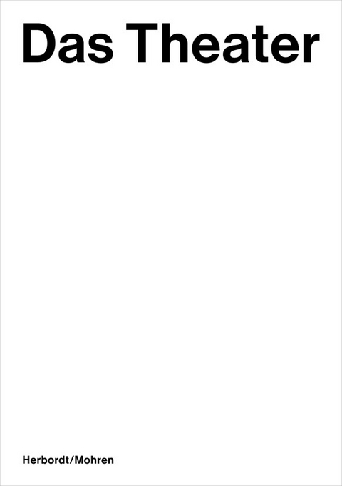Das Theater - Bernhard Herbordt, Melanie Mohren
