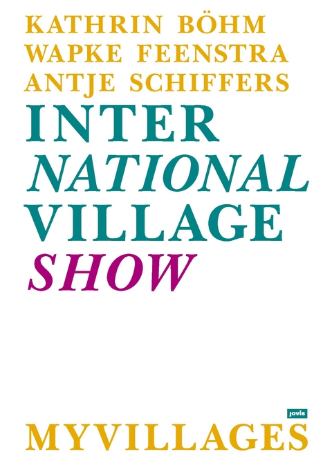 International Village Show - Kathrin B&ouml;hm, Wapke Feenstra, Antje Schiffers
