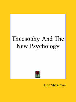 Theosophy and the New Psychology - Hugh Shearman