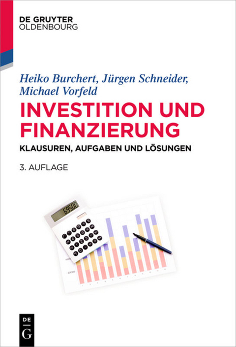 Investition und Finanzierung - Heiko Burchert, J&uuml;rgen Schneider, Michael Vorfeld