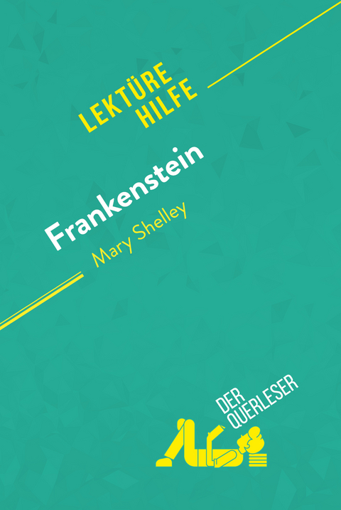 Frankenstein von Mary Shelley (Lekt&uuml;rehilfe) - Claire Cornillon, Nasim Hamou