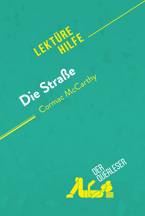Die Stra&szlig;e von Cormac McCarthy (Lekt&uuml;rehilfe) - Julie Mestrot, Marie-Sophie Wauquez