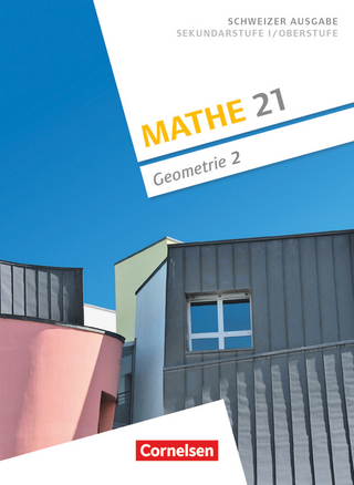 Mathe 21 - Sekundarstufe I/Oberstufe - Geometrie - Band 2