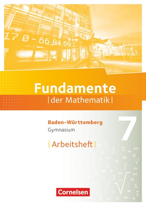 Fundamente der Mathematik - Baden-W&uuml;rttemberg ab 2015 - 7. Schuljahr