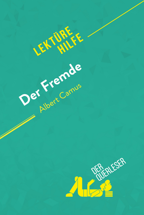 Der Fremde von Albert Camus (Lektürehilfe) - Pierre Weber, Larissa Duval
