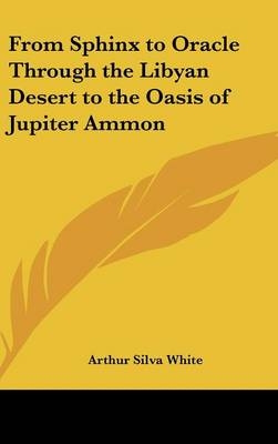 From Sphinx to Oracle Through the Libyan Desert to the Oasis of Jupiter Ammon