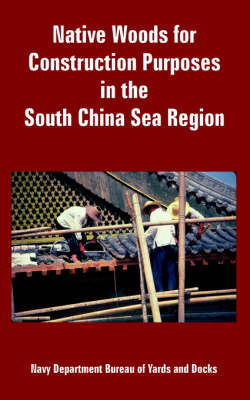 Native Woods for Construction Purposes in the South China Sea Region