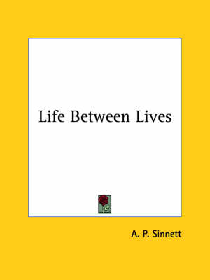 Life Between Lives - A P Sinnett