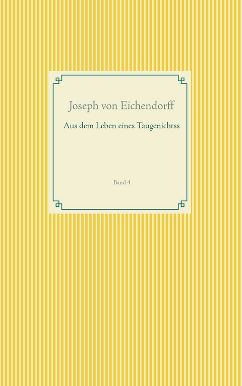 Aus dem Leben eines Taugenichtss - Joseph von Eichendorff