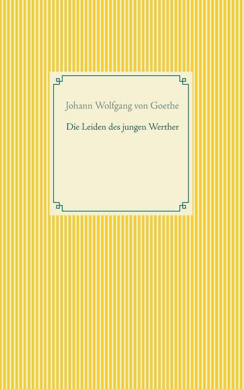 Die Leiden des jungen Werther - Johann Wolfgang von Goethe