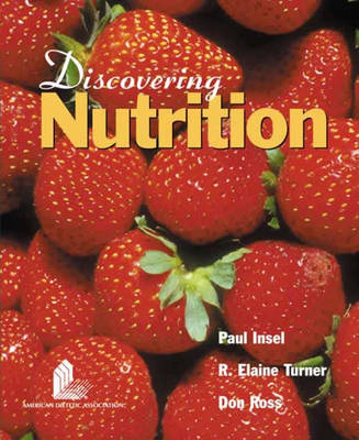 Discovering Nutrition - Dr. Paul Insel, R. Elaine Turner, Don Ross