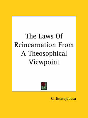 The Laws Of Reincarnation From A Theosophical Viewpoint - C Jinarajadasa