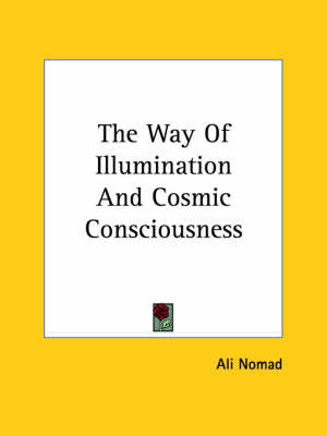 The Way Of Illumination And Cosmic Consciousness