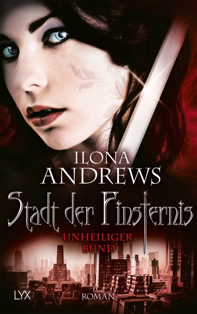 Stadt der Finsternis - Unheiliger Bund - Ilona Andrews