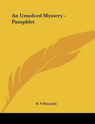 An Unsolved Mystery - Pamphlet - H P Blavatsky