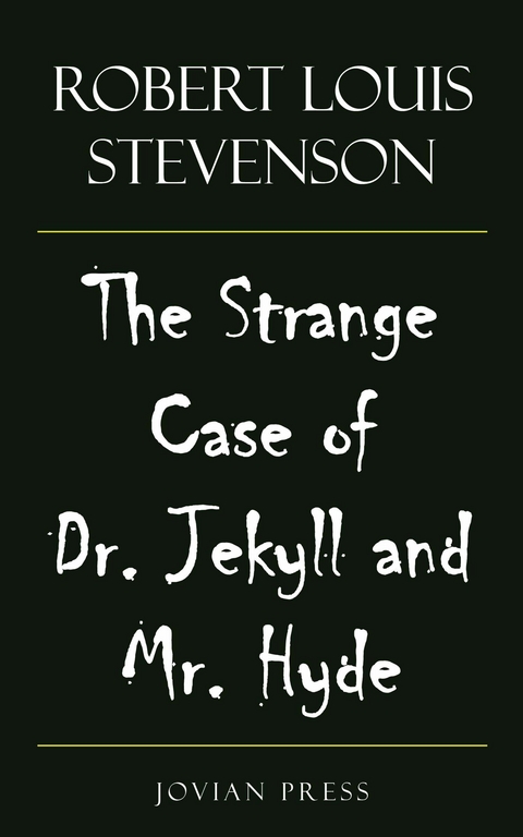 The Strange Case of Dr. Jekyll and Mr. Hyde - Robert Louis Stevenson
