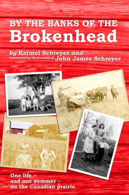 By the Banks of the Brokenhead - Karmel Schreyer