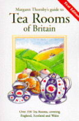 Margaret Thornby's Guide to Tea Rooms of Britain - Margaret Thornby