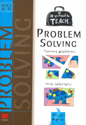 All you need to teach Problem Solving: Ages 8-10 - Peter Maher