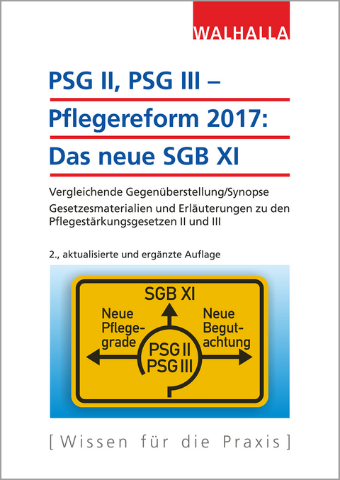 PSG II, PSG III – Pflegereform 2017: Das neue SGB XI -  Walhalla Fachredaktion