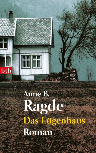 Das L&uuml;genhaus - Anne B. Ragde