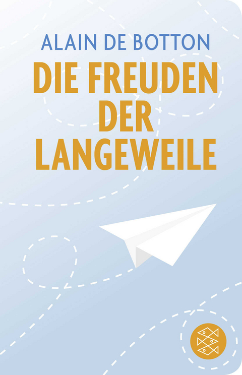 Die Freuden der Langeweile - Alain de Botton