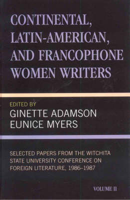 Continental, Latin-American and Francophone Women Writers - Ginette Adamson, Eunice Myers
