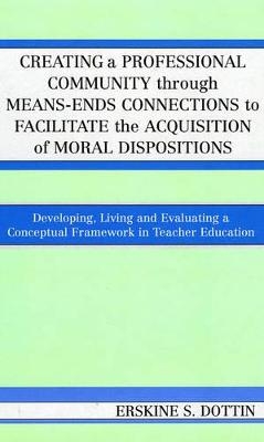 Creating a Professional Community through Means-Ends Connections to Facilitate the Acquisition of Moral Disposition