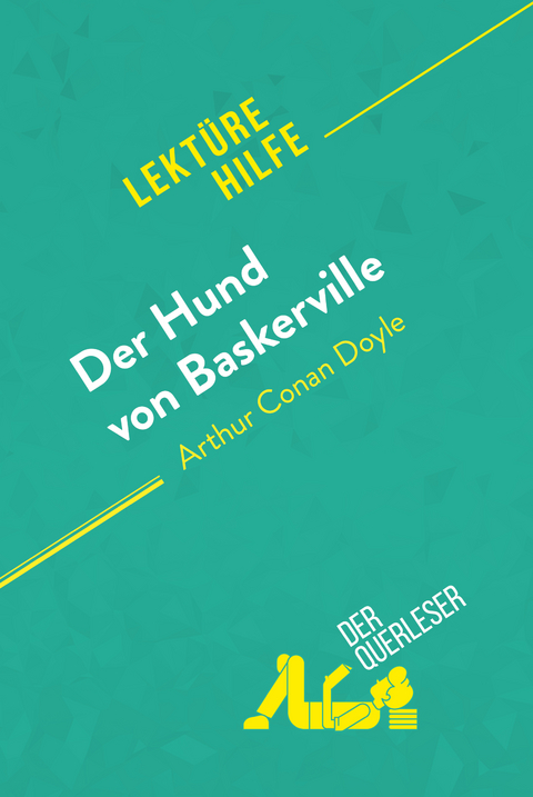 Der Hund von Baskerville von Arthur Conan Doyle (Lektürehilfe) - Elena Pinaud, Johanna Biehler