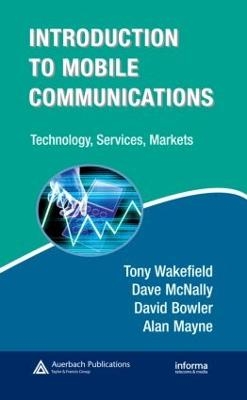 Introduction to Mobile Communications - Tony Wakefield, Dave McNally, David Bowler, Alan Mayne