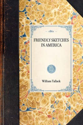 Friendly Sketches in America - Christopher Gurshin