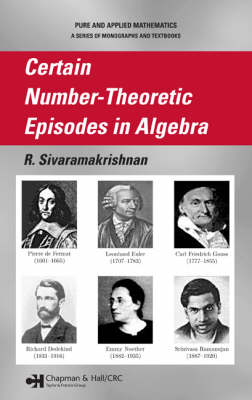 Certain Number-Theoretic Episodes In Algebra