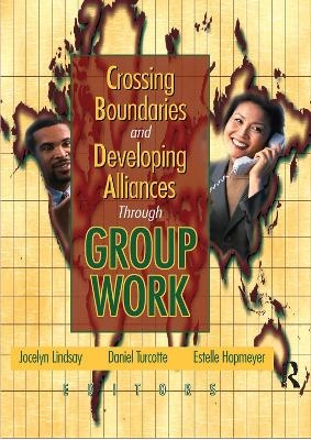 Crossing Boundaries and Developing Alliances Through Group Work - 