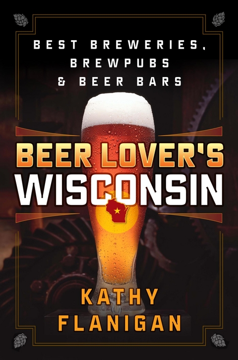 Beer Lover's Wisconsin -  Kathy Flanigan