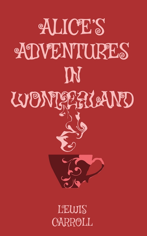 Alice's Adventures in Wonderland - Lewis Carroll