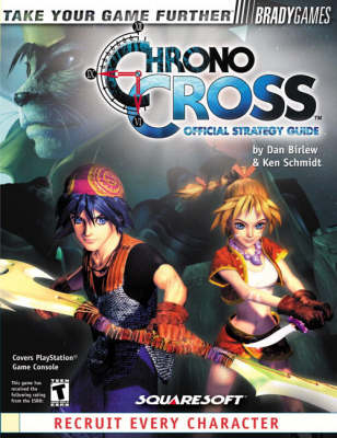 Chrono Cross Official Strategy Guide - Dan Birlew, Ken Schmidt