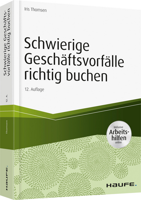 Schwierige Gesch&auml;ftsvorf&auml;lle richtig buchen - inkl.Arbeitshilfen online - Iris Thomsen