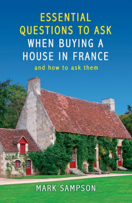 Essential Questions to Ask Yourself When Buying a House in France