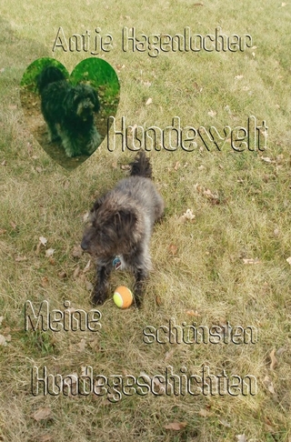 Hundewelt - Meine schönsten Hundegeschichten