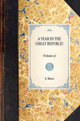 Year in the Great Republic (Vol 2) - E Katherine Bates